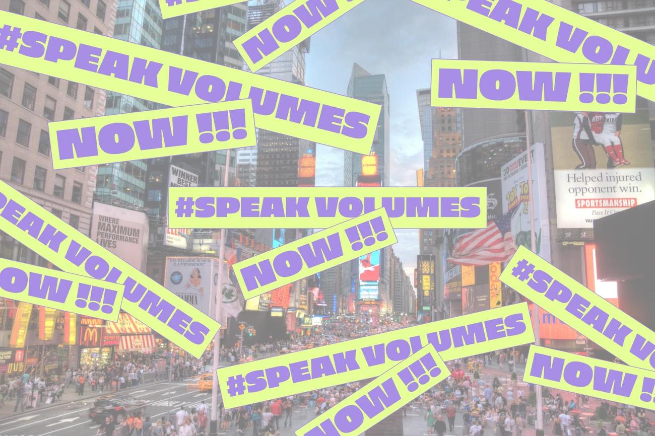 SPEAK VOLUMES