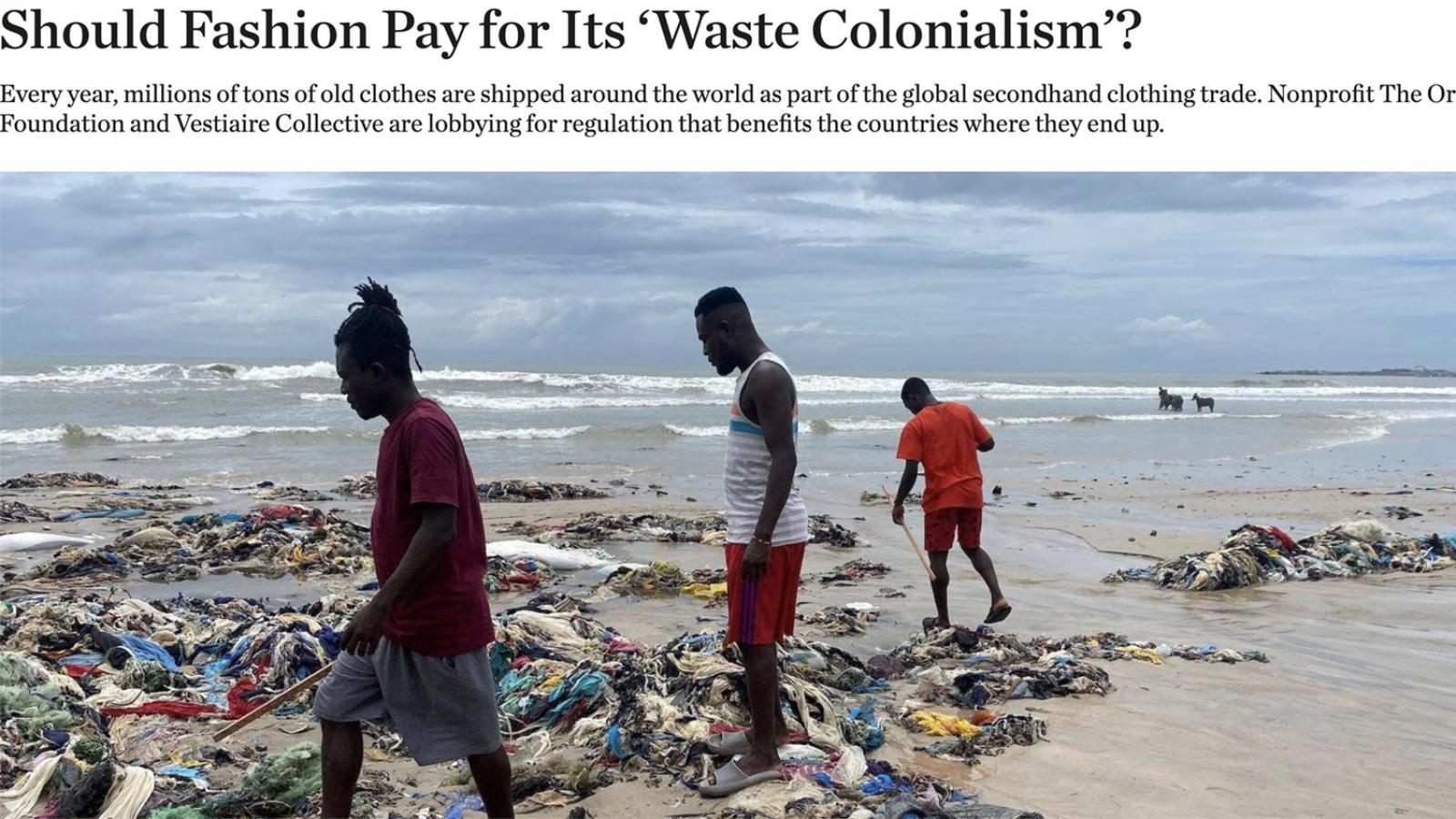 Business of Fashion | Should Fashion Pay for Its 'Waste Colonialism'?